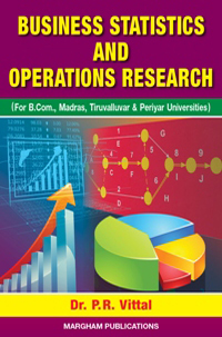 Business Statistics and Operations Research (for B.Com. Madras, Periyar)